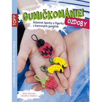 Gumičkománie  -  ozdoby